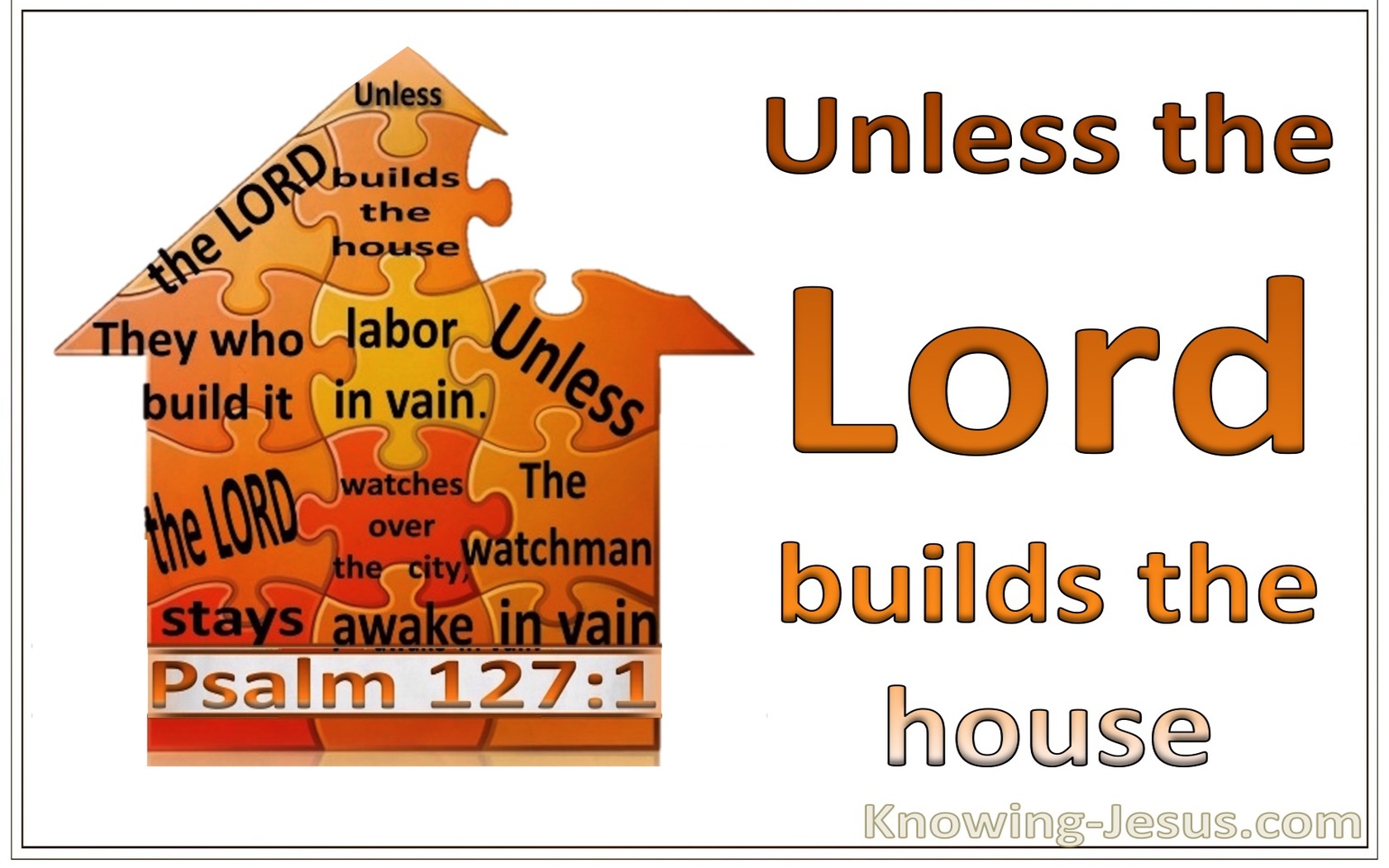 Psalm 127:1 Unless The Lord Builds The House (white)